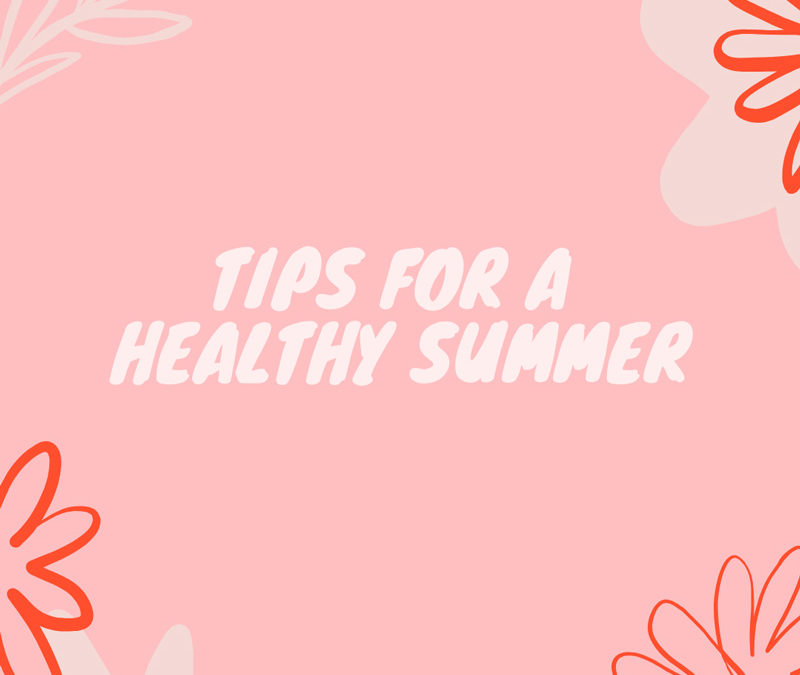 Tips For A Healthy Summer