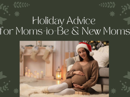 Holiday Advice for Soon to Be Moms